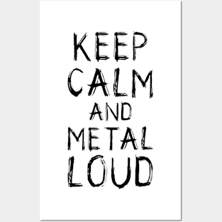 Keep Calm and Metal Loud Posters and Art